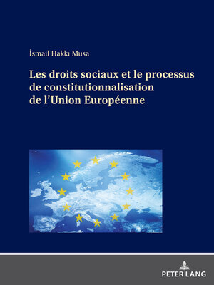 cover image of Les droits sociaux et le processus de constitutionnalisation de l'Union Européenne